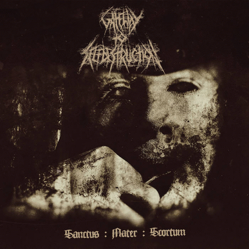 Gateway To Selfdestruction : Sanctus : Mater : Scortum